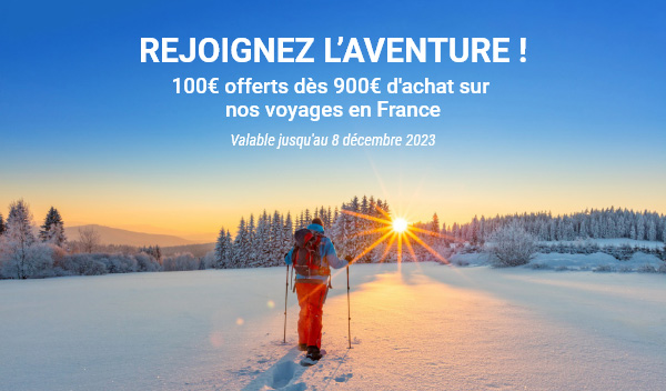 100€ offerts dès 900€ d'achat sur nos voyages en France